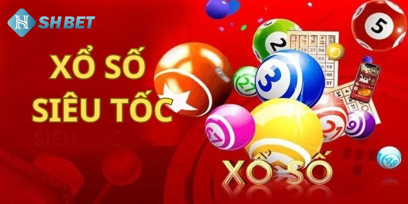Xổ số siêu tốc - Hành trình săn thưởng thú vị và dễ dàng