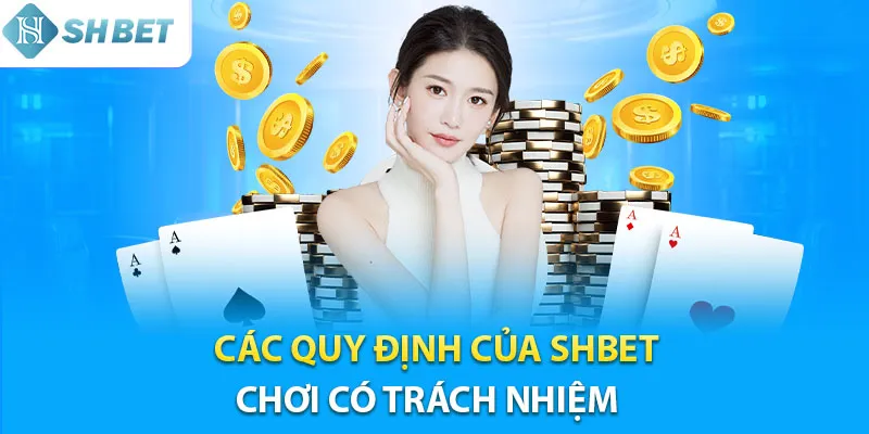 Quy định về chơi có trách nhiệm tại Shbet